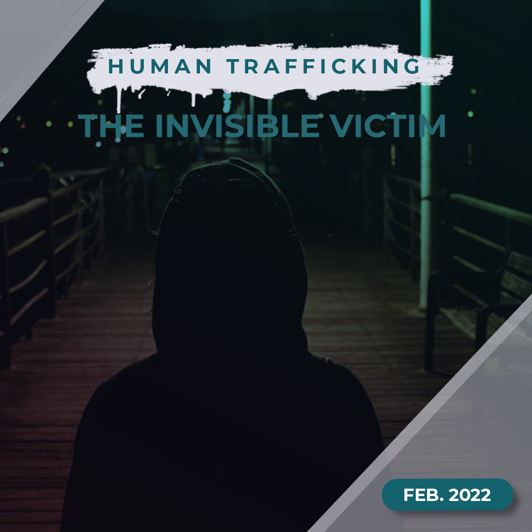 Anti-Human Trafficking: The Invisible Victim