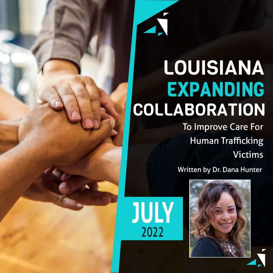 Anti-Human Trafficking: Louisiana Expanding Collaboration to Improve Care for Trafficking Victims